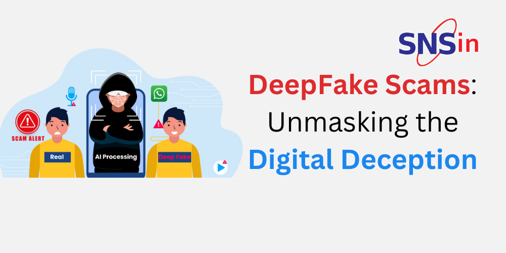 DeepFake Scams: Unmasking the Digital Deception